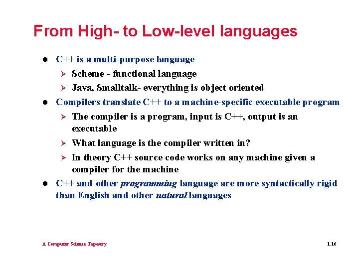 From High- to Low-level languages l l l C++ is a multi-purpose language Ø