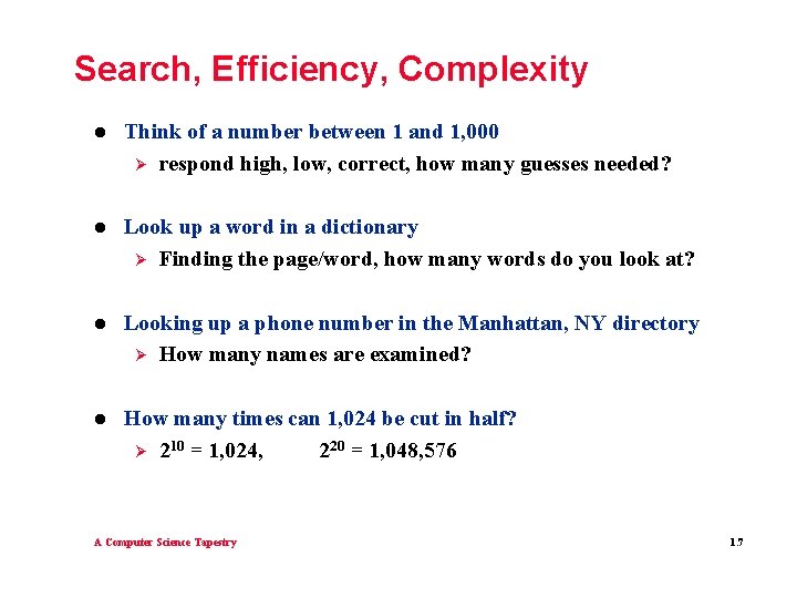 Search, Efficiency, Complexity l Think of a number between 1 and 1, 000 Ø