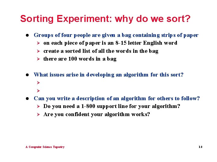 Sorting Experiment: why do we sort? l Groups of four people are given a