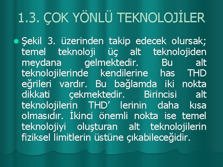 1. 3. ÇOK YÖNLÜ TEKNOLOJİLER l Şekil 3. üzerinden takip edecek olursak; temel teknoloji