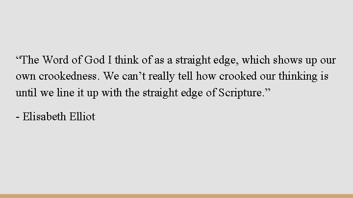 “The Word of God I think of as a straight edge, which shows up “The Word of God I think of as a straight edge, which shows up