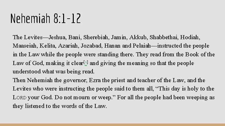 Nehemiah 8: 1 -12 The Levites—Jeshua, Bani, Sherebiah, Jamin, Akkub, Shabbethai, Hodiah, Maaseiah, Kelita, Nehemiah 8: 1 -12 The Levites—Jeshua, Bani, Sherebiah, Jamin, Akkub, Shabbethai, Hodiah, Maaseiah, Kelita,