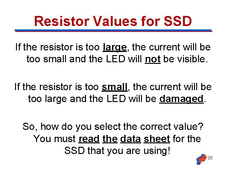 Resistor Values for SSD If the resistor is too large, the current will be