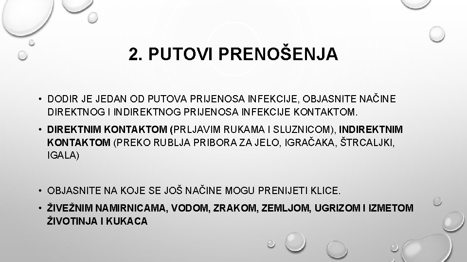 2. PUTOVI PRENOŠENJA • DODIR JE JEDAN OD PUTOVA PRIJENOSA INFEKCIJE, OBJASNITE NAČINE DIREKTNOG