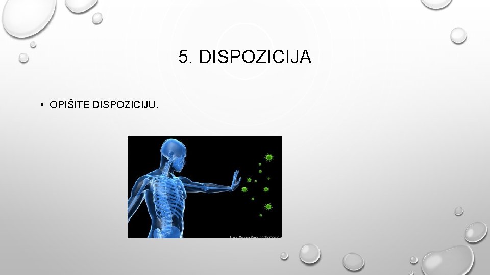 5. DISPOZICIJA • OPIŠITE DISPOZICIJU. 