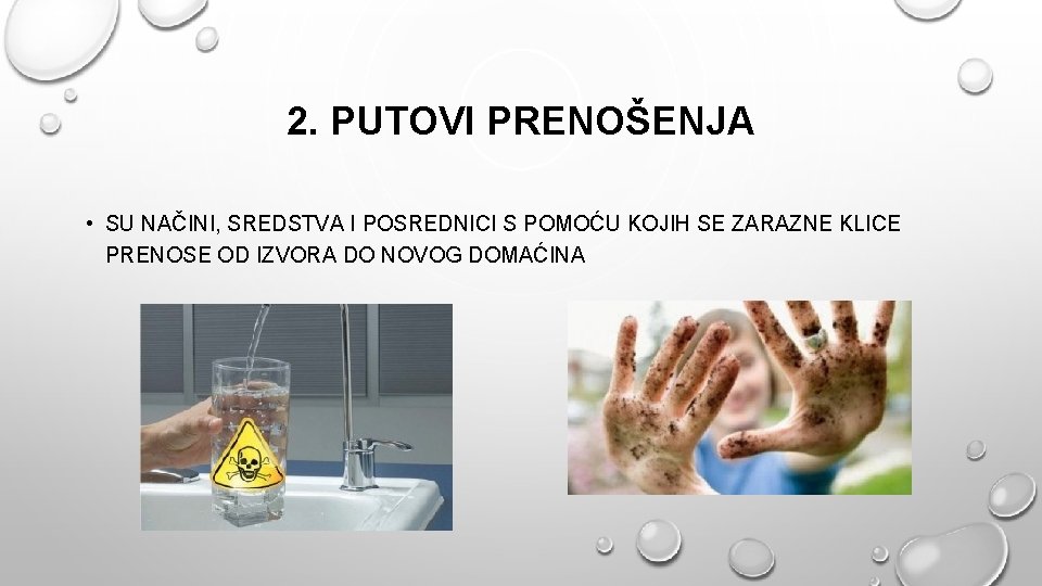 2. PUTOVI PRENOŠENJA • SU NAČINI, SREDSTVA I POSREDNICI S POMOĆU KOJIH SE ZARAZNE