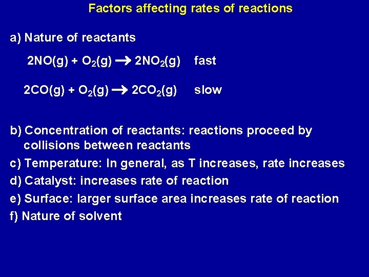 Factors affecting rates of reactions a) Nature of reactants 2 NO(g) + O 2(g)