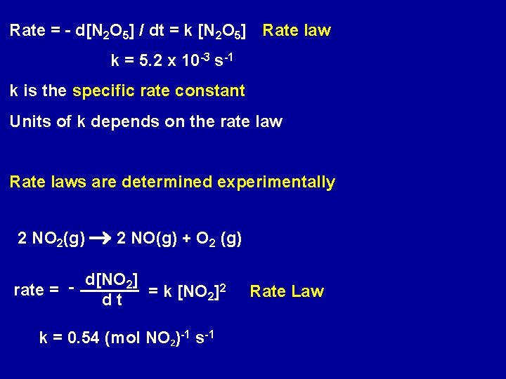 Rate = - d[N 2 O 5] / dt = k [N 2 O