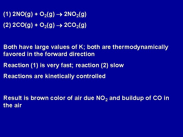 (1) 2 NO(g) + O 2(g) 2 NO 2(g) (2) 2 CO(g) + O