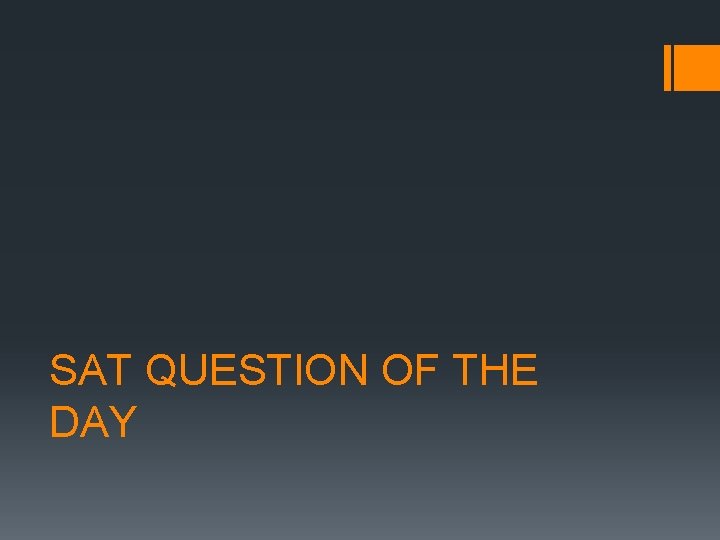 SAT QUESTION OF THE DAY 