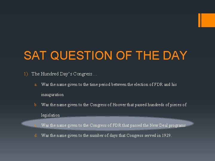 SAT QUESTION OF THE DAY 1) The Hundred Day’s Congress… a. Was the name