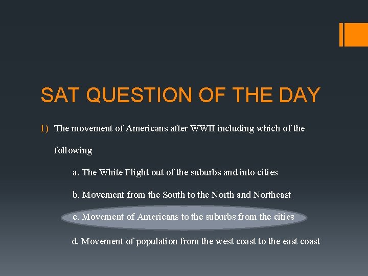 SAT QUESTION OF THE DAY 1) The movement of Americans after WWII including which