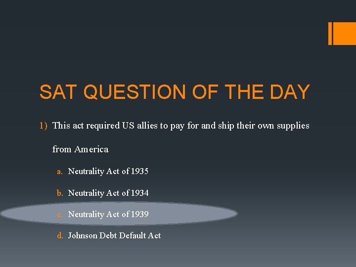 SAT QUESTION OF THE DAY 1) This act required US allies to pay for