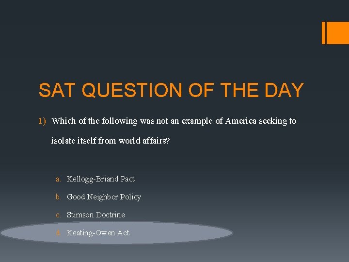 SAT QUESTION OF THE DAY 1) Which of the following was not an example