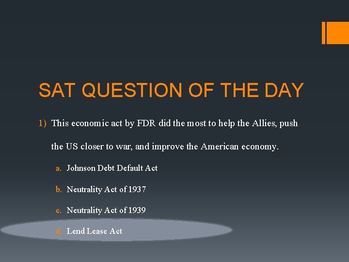 SAT QUESTION OF THE DAY 1) This economic act by FDR did the most