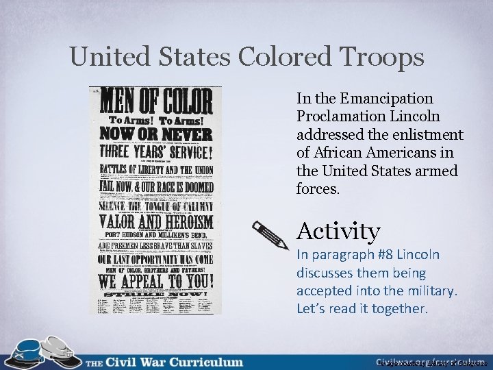 United States Colored Troops In the Emancipation Proclamation Lincoln addressed the enlistment of African