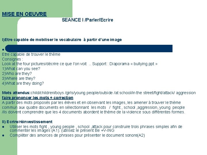 MISE EN OEUVRE SEANCE I /Parler/Ecrire I)Etre capable de mobiliser le vocabulaire à partir