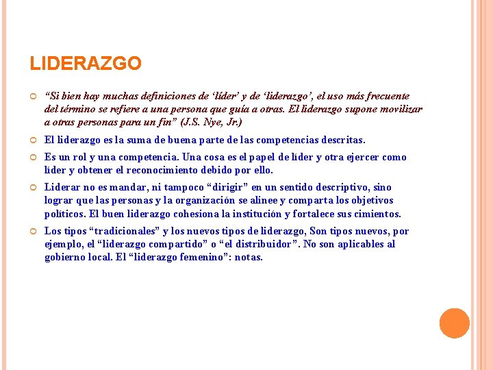 LIDERAZGO “Si bien hay muchas definiciones de ‘líder’ y de ‘liderazgo’, el uso más