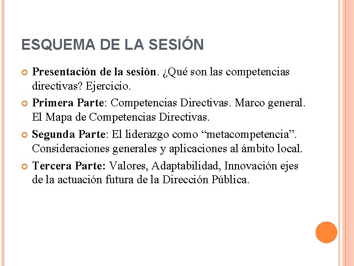 ESQUEMA DE LA SESIÓN Presentación de la sesión. ¿Qué son las competencias directivas? Ejercicio.