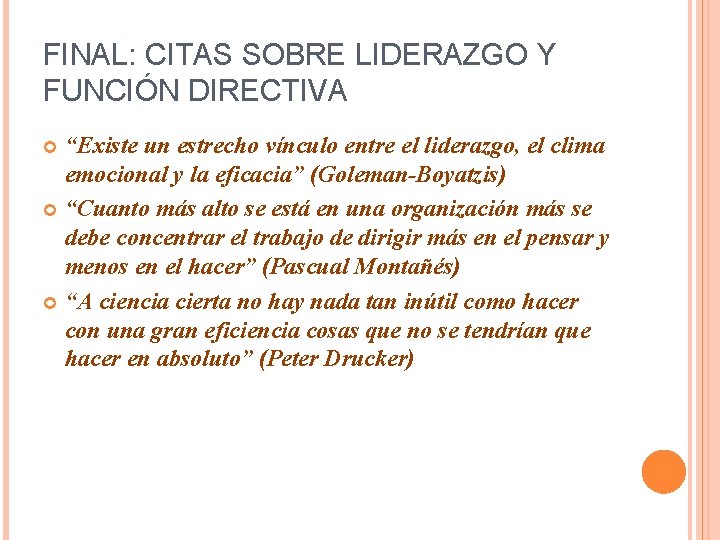 FINAL: CITAS SOBRE LIDERAZGO Y FUNCIÓN DIRECTIVA “Existe un estrecho vínculo entre el liderazgo,