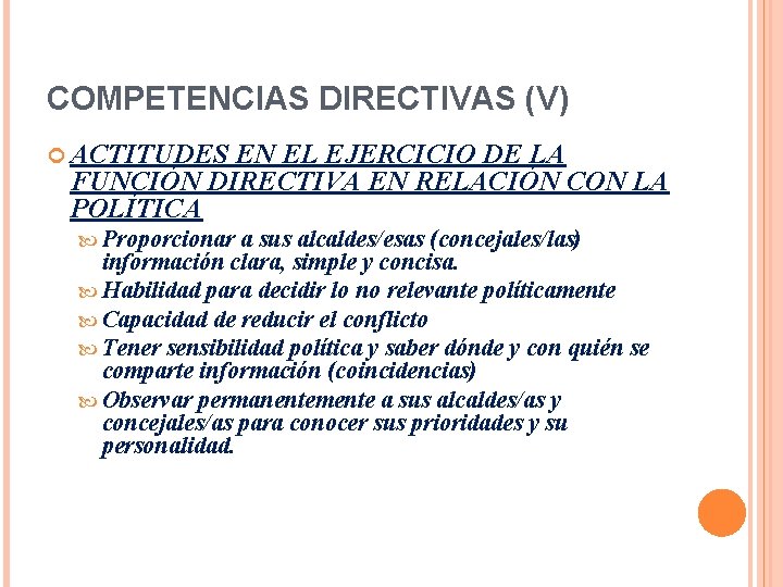 COMPETENCIAS DIRECTIVAS (V) ACTITUDES EN EL EJERCICIO DE LA FUNCIÓN DIRECTIVA EN RELACIÓN CON