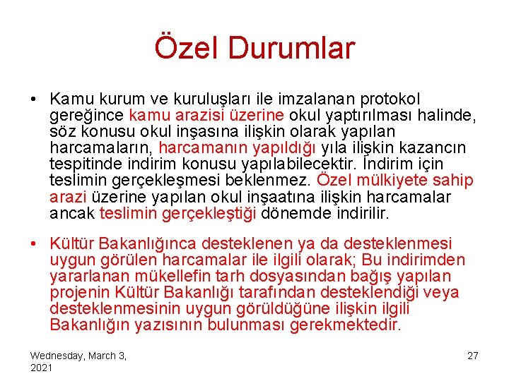 Özel Durumlar • Kamu kurum ve kuruluşları ile imzalanan protokol gereğince kamu arazisi üzerine