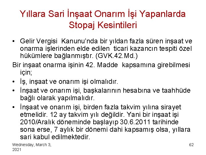 Yıllara Sari İnşaat Onarım İşi Yapanlarda Stopaj Kesintileri • Gelir Vergisi Kanunu’nda bir yıldan