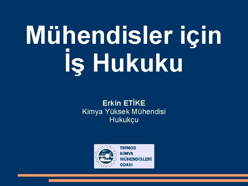 Mühendisler için İş Hukuku Erkin ETİKE Kimya Yüksek Mühendisi Hukukçu 