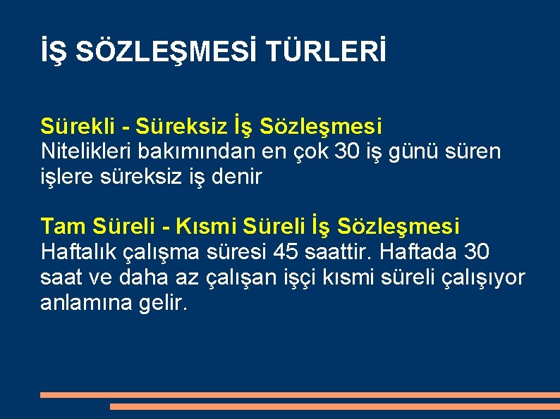 İŞ SÖZLEŞMESİ TÜRLERİ Sürekli - Süreksiz İş Sözleşmesi Nitelikleri bakımından en çok 30 iş