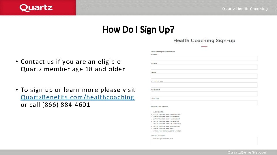 Quartz Health Coaching How Do I Sign Up? • Contact us if you are