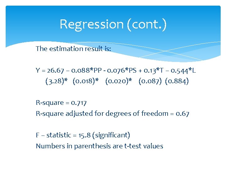 Regression (cont. ) The estimation result is: Y = 26. 67 – 0. 088*PP