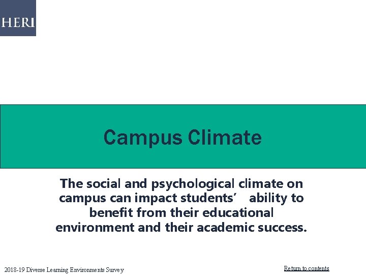 Campus Climate The social and psychological climate on campus can impact students’ ability to Campus Climate The social and psychological climate on campus can impact students’ ability to