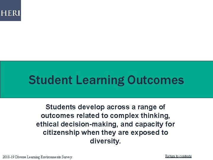 Student Learning Outcomes Students develop across a range of outcomes related to complex thinking,