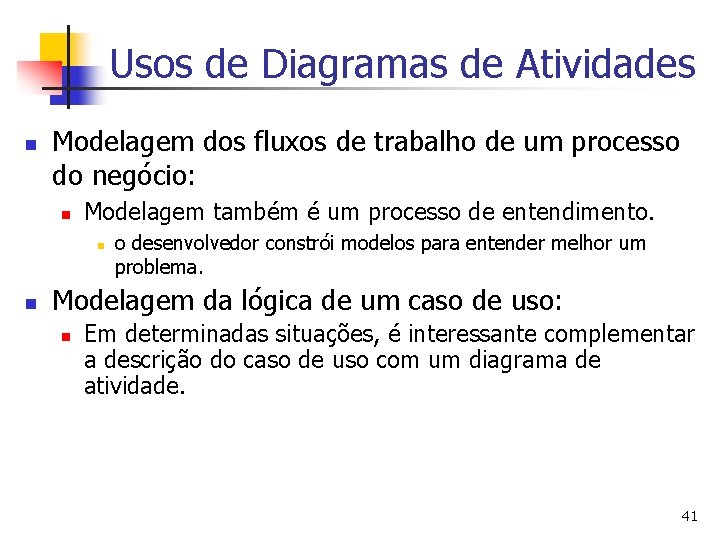 Usos de Diagramas de Atividades n Modelagem dos fluxos de trabalho de um processo