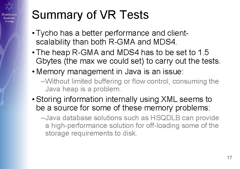 Summary of VR Tests • Tycho has a better performance and clientscalability than both