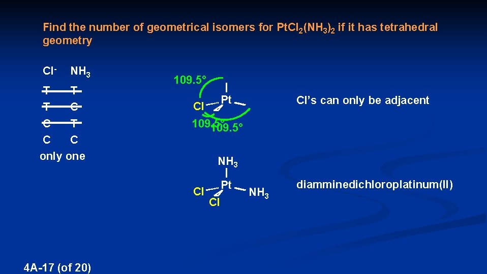 Find the number of geometrical isomers for Pt. Cl 2(NH 3)2 if it has