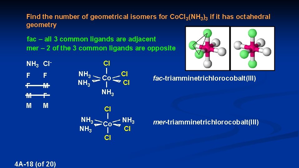 Find the number of geometrical isomers for Co. Cl 3(NH 3)3 if it has