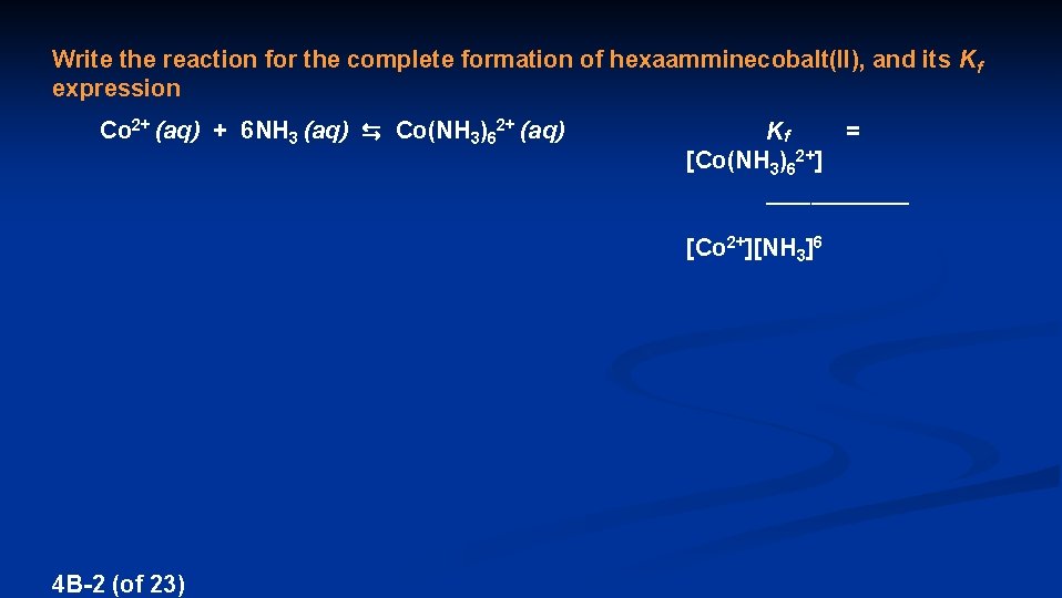 Write the reaction for the complete formation of hexaamminecobalt(II), and its Kf expression Co