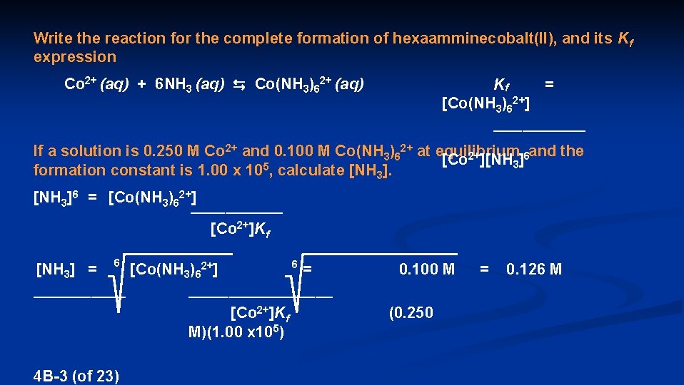 Write the reaction for the complete formation of hexaamminecobalt(II), and its Kf expression Co