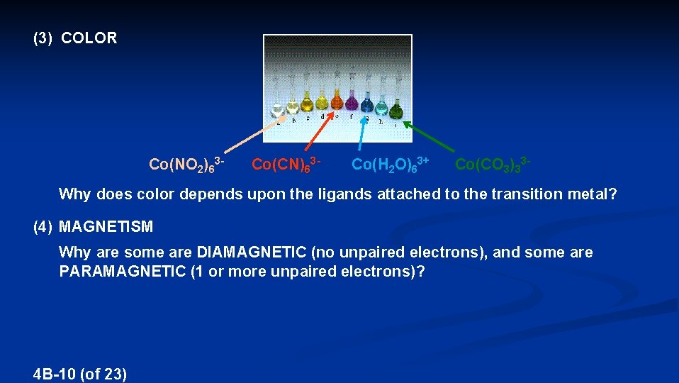 (3) COLOR Co(NO 2)63 - Co(CN)63 - Co(H 2 O)63+ Co(CO 3)33 - Why