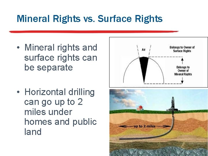 Mineral Rights vs. Surface Rights • Mineral rights and surface rights can be separate Mineral Rights vs. Surface Rights • Mineral rights and surface rights can be separate