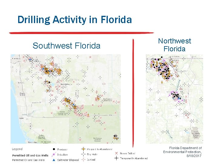 Drilling Activity in Florida Southwest Florida Northwest Florida Department of Environmental Protection, 8/18/2017 Drilling Activity in Florida Southwest Florida Northwest Florida Department of Environmental Protection, 8/18/2017