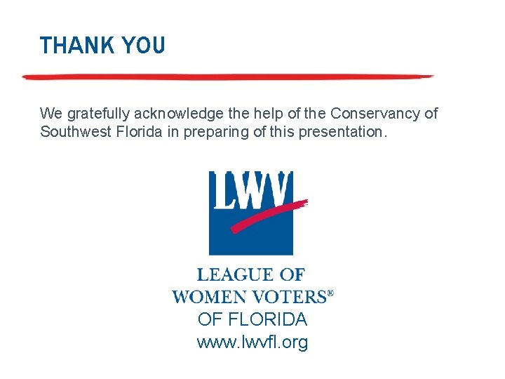 THANK YOU We gratefully acknowledge the help of the Conservancy of Southwest Florida in THANK YOU We gratefully acknowledge the help of the Conservancy of Southwest Florida in