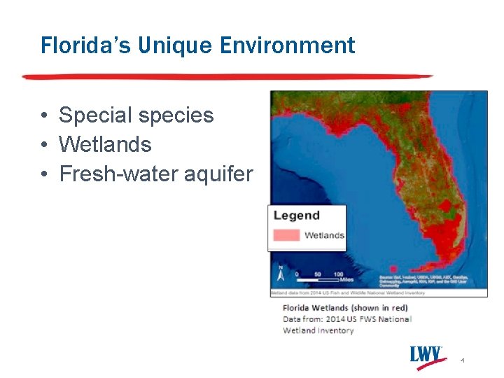 Florida’s Unique Environment • Special species • Wetlands • Fresh-water aquifer 4 Florida’s Unique Environment • Special species • Wetlands • Fresh-water aquifer 4