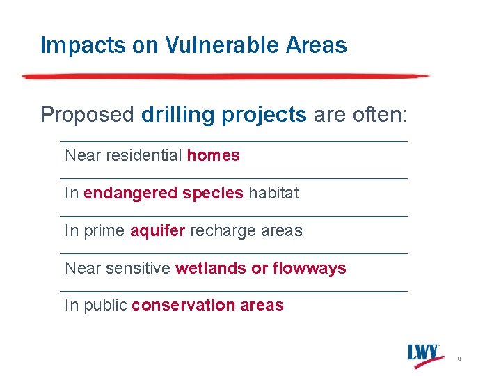Impacts on Vulnerable Areas Proposed drilling projects are often: Near residential homes In endangered Impacts on Vulnerable Areas Proposed drilling projects are often: Near residential homes In endangered