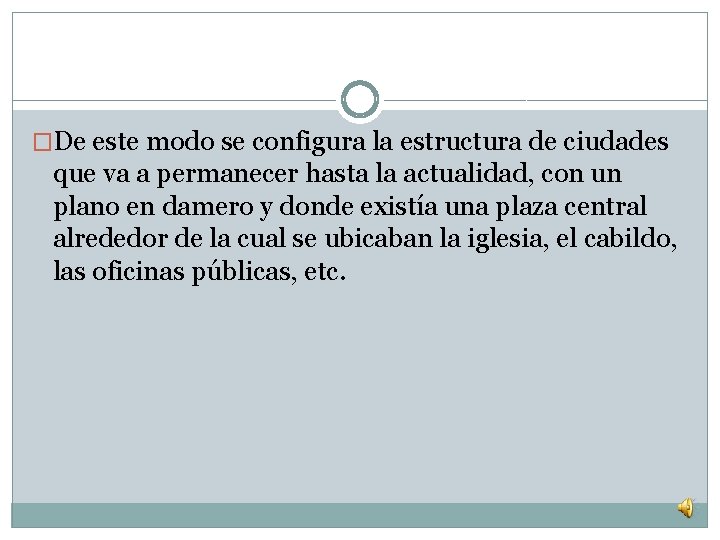 �De este modo se configura la estructura de ciudades que va a permanecer hasta