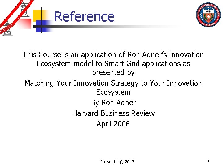 Reference This Course is an application of Ron Adner’s Innovation Ecosystem model to Smart