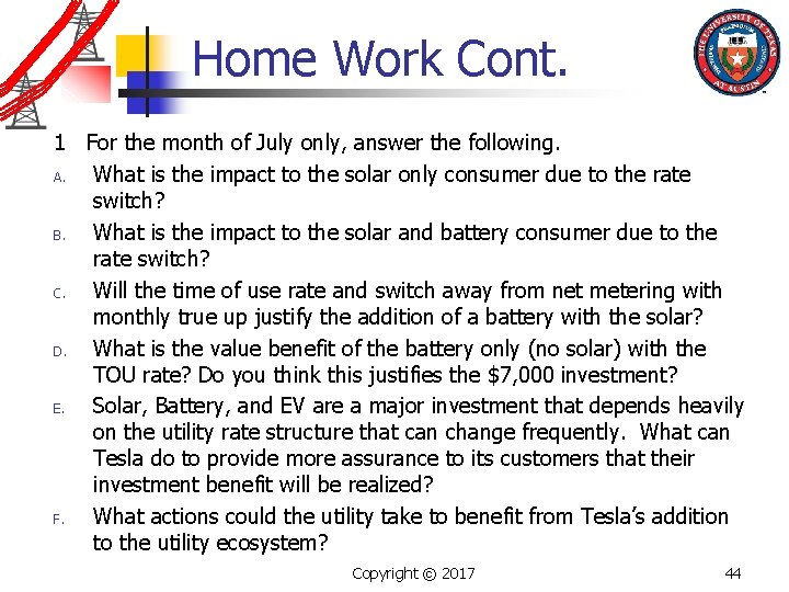 Home Work Cont. 1 For the month of July only, answer the following. A.