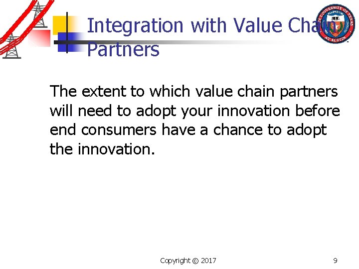 Integration with Value Chain Partners The extent to which value chain partners will need