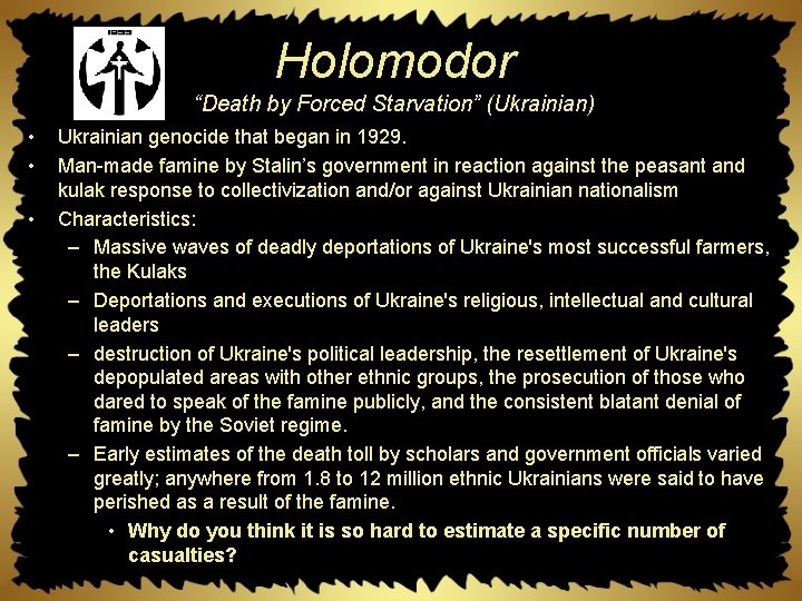 Holomodor “Death by Forced Starvation” (Ukrainian) • • • Ukrainian genocide that began in